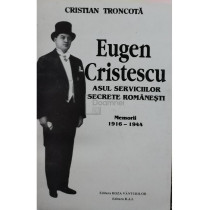 Eugen Cristescu, asul serviciilor secrete romanesti