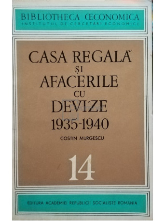 Casa Regala si afacerile cu devize 1935-1940