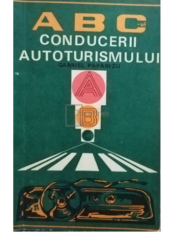 Gabriel Paparizu - ABC-ul conducerii autoturismului - 1978 - Brosata