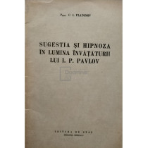 Sugestia si hipnoza in lumina invataturii lui I. P. Pavlov