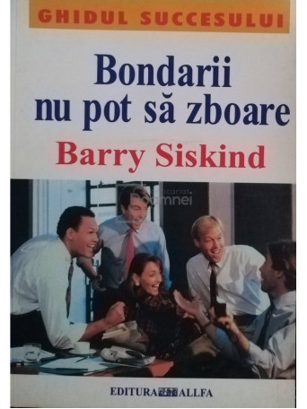 Barry Siskind - Bondarii nu pot sa zboare - 2003 - brosata