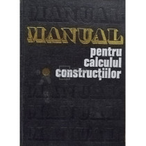 Manual pentru calculul constructiilor, vol. 1