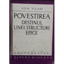 Povestirea - Destinul unei structuri epice