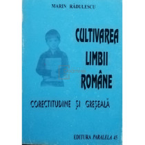 Cultivarea limbii romane. Corectitudine si greseala