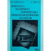 Hidraulica, transportul si depozitarea produselor petroliere si gazelor