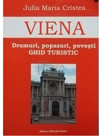 Viena - Drumuri, popasuri, povesti - Ghid turistic