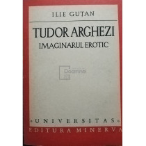 Tudor Arghezi - Imaginarul erotic