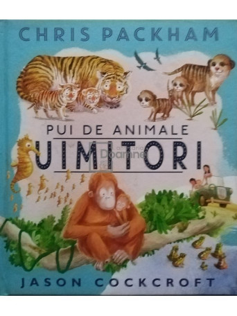 Chris Packham - Pui de animale uimitori - 2017 - Cartonata