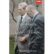 Conversatii cu Regele Mihai