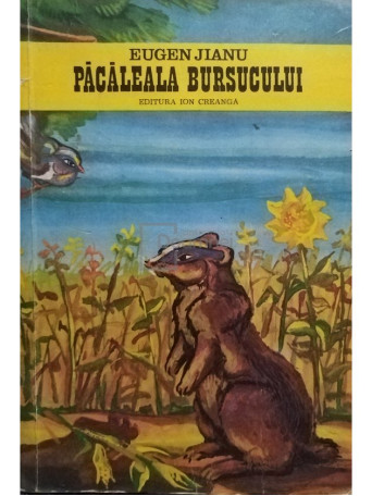 Eugen Jianu - Pacaleala bursucului - 1976 - Brosata