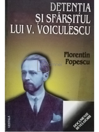 Detentia si sfarsitul lui V. Voiculescu