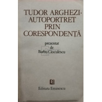 Tudor Arghezi - Autoportret prin corespondenta