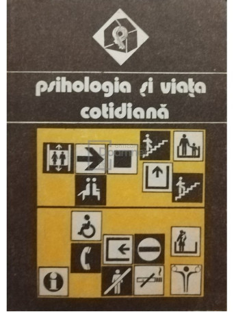 Valeriu Ceausu - Psihologia si viata cotidiana - 1988 - Brosata