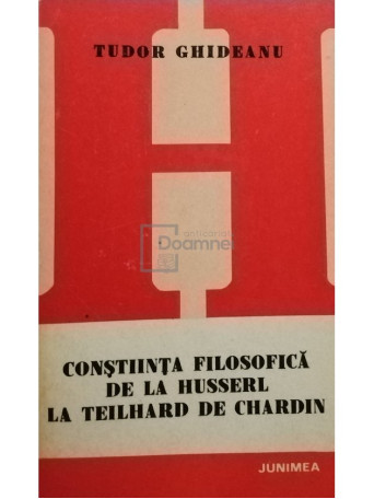 Constiinta filosofica de la Husserl la Teilhard de Chardin