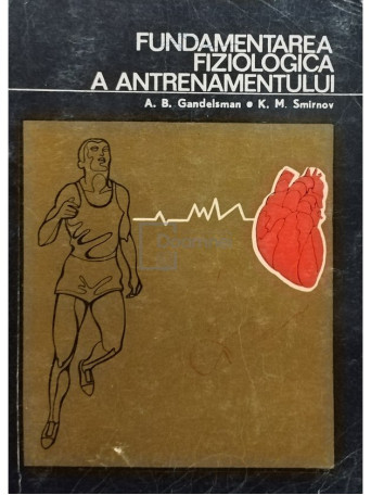 A. B. Gandelsman - Fundamentarea fiziologica a antrenamentului - 1973 - Brosata