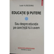 Educatie si putere sau despre educatia pe care inca nu o avem