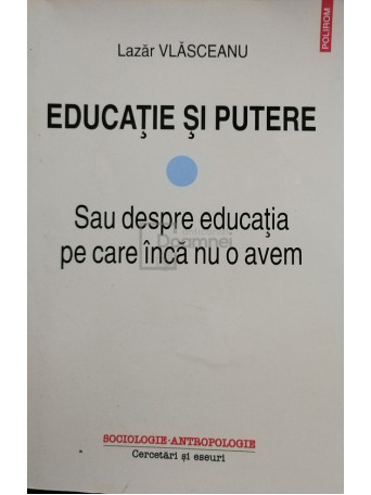 Educatie si putere sau despre educatia pe care inca nu o avem