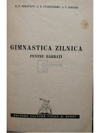 E. P. Juravlev - Gimnastica zilnica pentru barbati - 1950 - Brosata