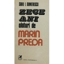 Zece ani alaturi de Marin Preda