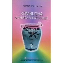 Kombucha - Ciuperca miraculoasa