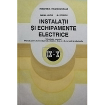 Instalatii si echipamente electrice - Manual pentru licee industriale, clasele a IX-a si a X-a si scoli profesionale