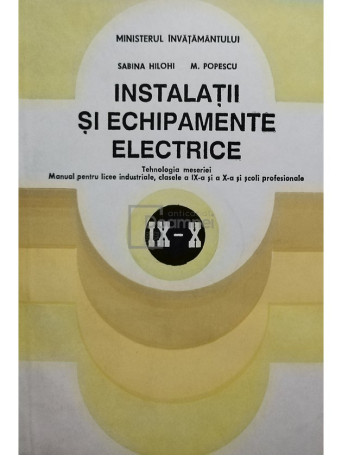 Instalatii si echipamente electrice - Manual pentru licee industriale, clasele a IX-a si a X-a si scoli profesionale