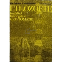 Filozofie - Tematica, bibliografie, crestomatie