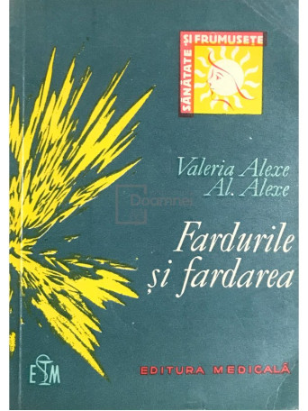 Valeria Alexe - Fardurile si fardarea - 1971 - Brosata