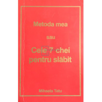 Metoda mea sau Cele 7 chei pentru slabit