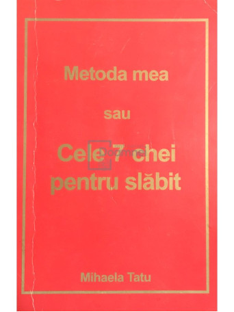 Metoda mea sau Cele 7 chei pentru slabit