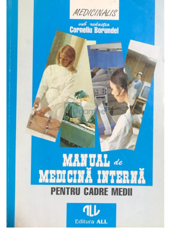 Corneliu Borundel - Manual de medicina interna pentru cadre medii - 1995 - Brosata