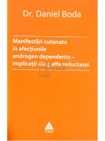 Manifestari cutanate in afectiunile androgen dependente - implicatii ale 5 alfa reductazei