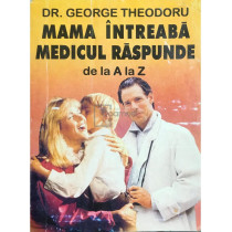 Mama intreaba, medicul raspunde de la A la Z