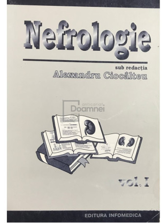 Alexandru Ciocalteu - Nefrologie, vol. 1 - 1997 - Brosata