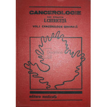 Cancerologie, vol. 1 - Cancerologie generala