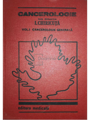 Cancerologie, vol. 1 - Cancerologie generala