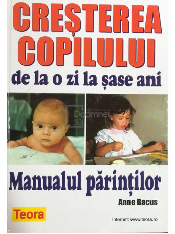 Cresterea copilului de la o zi la sase ani - Manualul parintilor