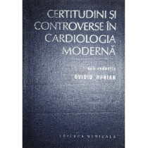 Certitudini si controverse in cardiologia moderna