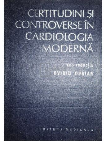 Certitudini si controverse in cardiologia moderna