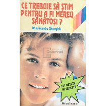 Ce trebuie sa stim pentru a fi mereu sanatosi?