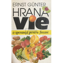 Hrana vie. O speranta pentru fiecare