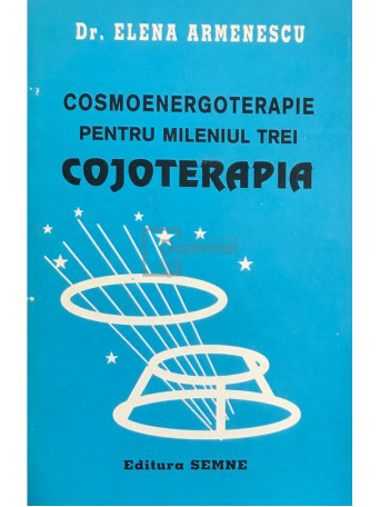 Cosmoenergoterapie pentru mileniul trei - Cojoterapia