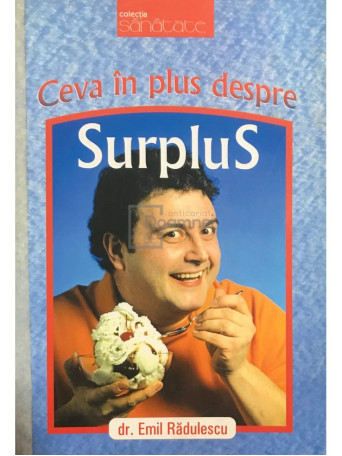 Emil Radulescu - Ceva in plus despre surplus - 2008 - Brosata