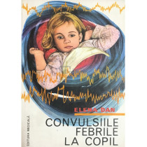 Convulsiile febrile la copil