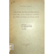 Cercetari asupra schimburilor dintre tesuturi si sange in stare normala si patologica