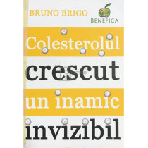 Colesterolul crescut, un inamic invizibil