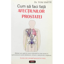 Cum sa faci fata afectiunilor prostatei