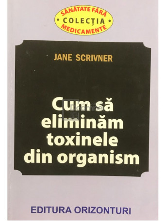 Cum sa eliminam toxinele din organism