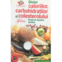 Ghidul caloriilor, carbohidratilor si colesterolului