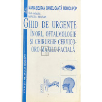 Ghid de urgente in ORL, oftalmologie si chirurgie cervico-oro-maxilo-faciala